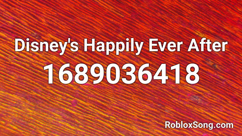 Disney's Happily Ever After Roblox ID