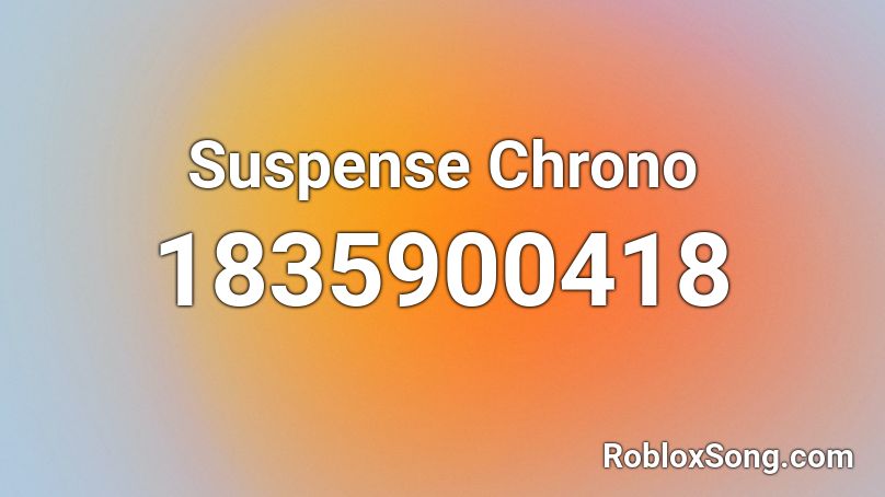 Suspense Chrono Roblox ID