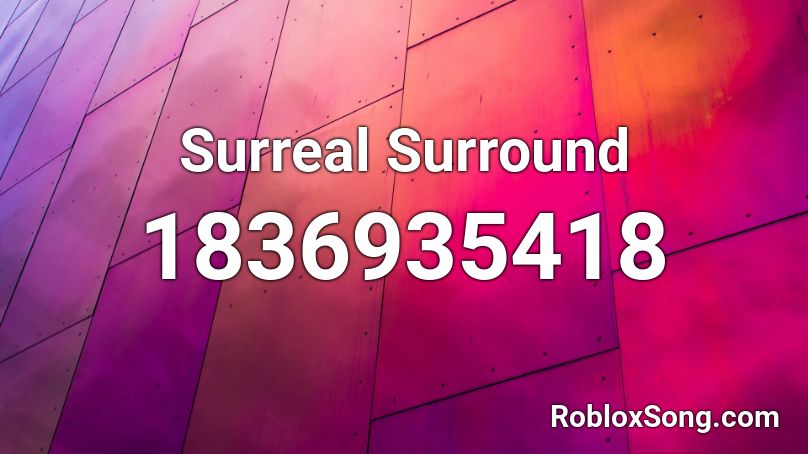 Surreal Surround Roblox ID