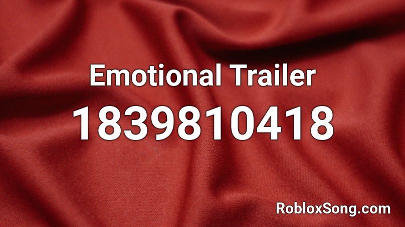 Emotional Trailer Roblox ID