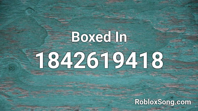 Boxed In Roblox ID