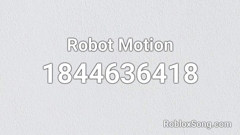 Robot Motion Roblox ID