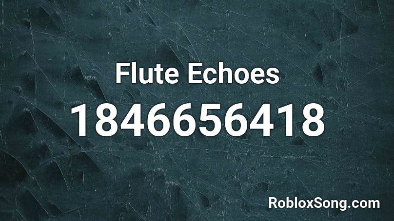 Flute Echoes Roblox ID