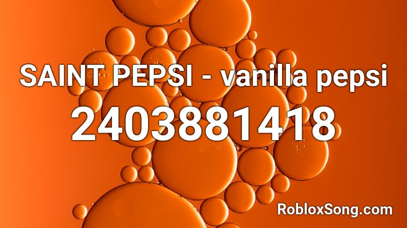 SAINT PEPSI - vanilla pepsi Roblox ID