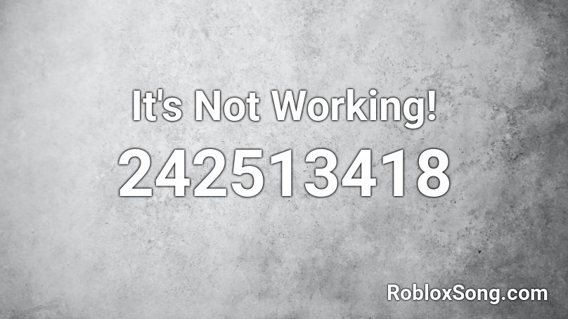 It S Not Working Roblox Id Roblox Music Codes - i believe i can fly music code roblox