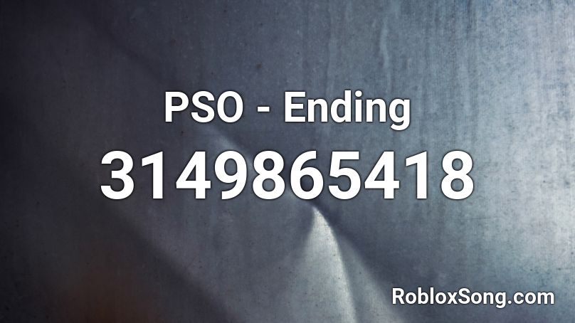 PSO - Ending Roblox ID