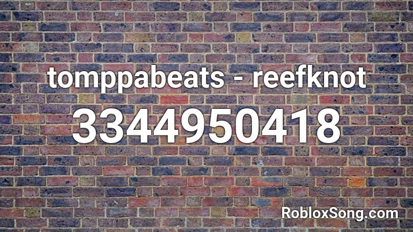 tomppabeats - reefknot Roblox ID