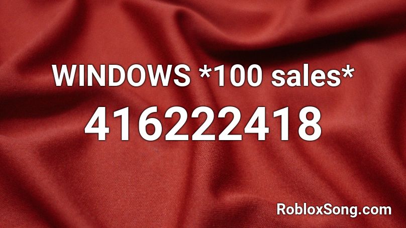 WINDOWS *100 sales* Roblox ID