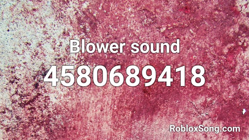 Blower sound Roblox ID
