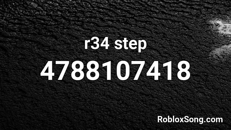 r34 step Roblox ID