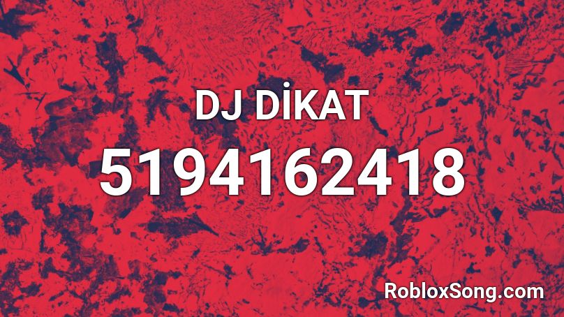 DJ DİKAT Roblox ID