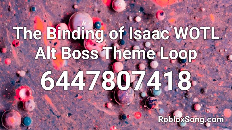 The Binding of Isaac WOTL Alt Boss Theme Loop Roblox ID