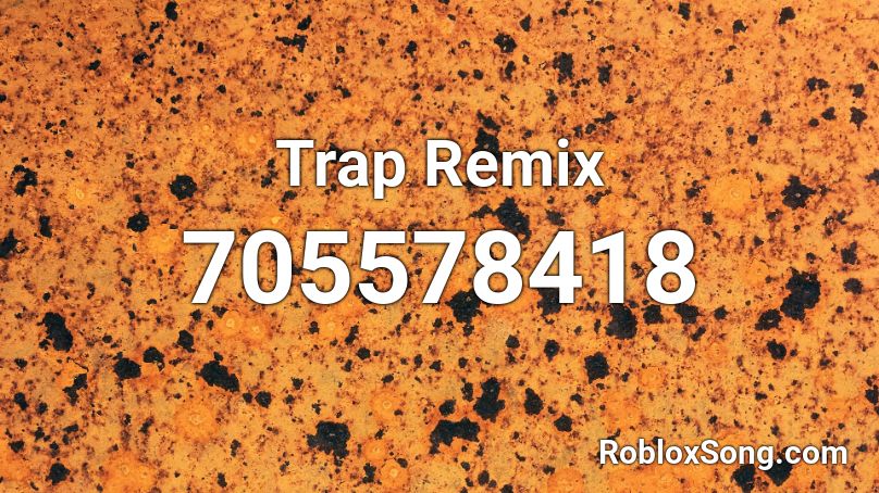 Trap Remix Roblox ID