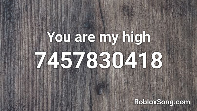 You are my high Roblox ID