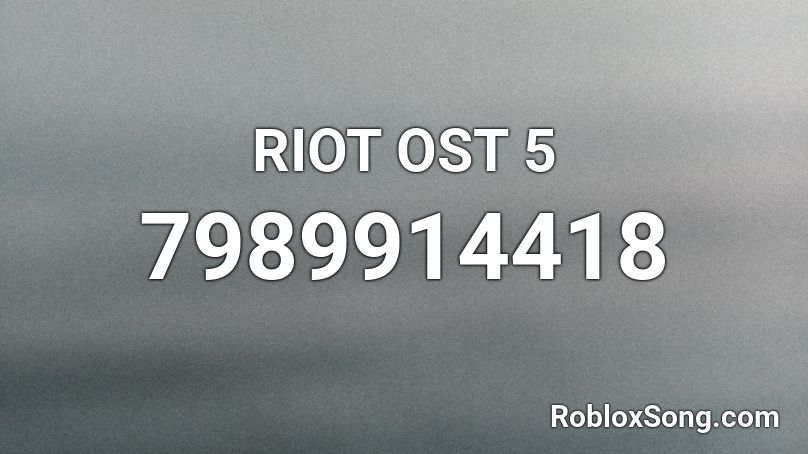 RIOT OST 5 Roblox ID