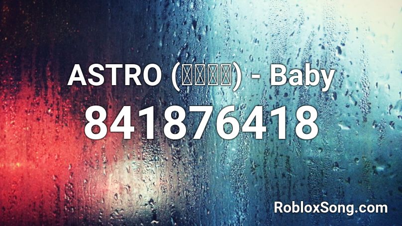 ASTRO (아스트로) - Baby Roblox ID