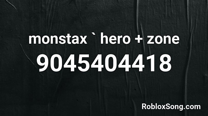monstax ` hero + zone Roblox ID