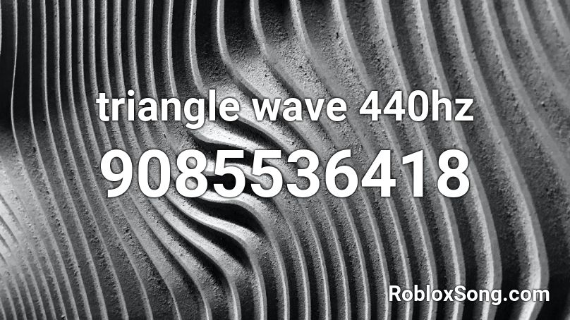 triangle wave 440hz Roblox ID