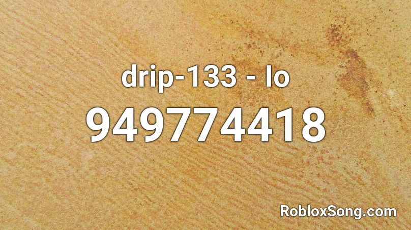 drip-133 - Io  Roblox ID