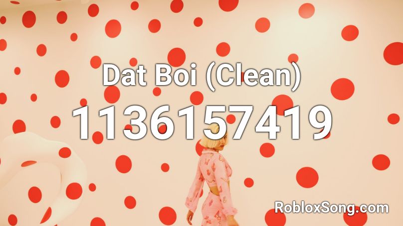 Dat Boi (Clean) Roblox ID