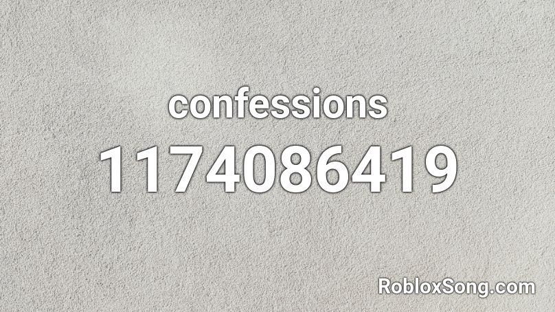 confessions Roblox ID