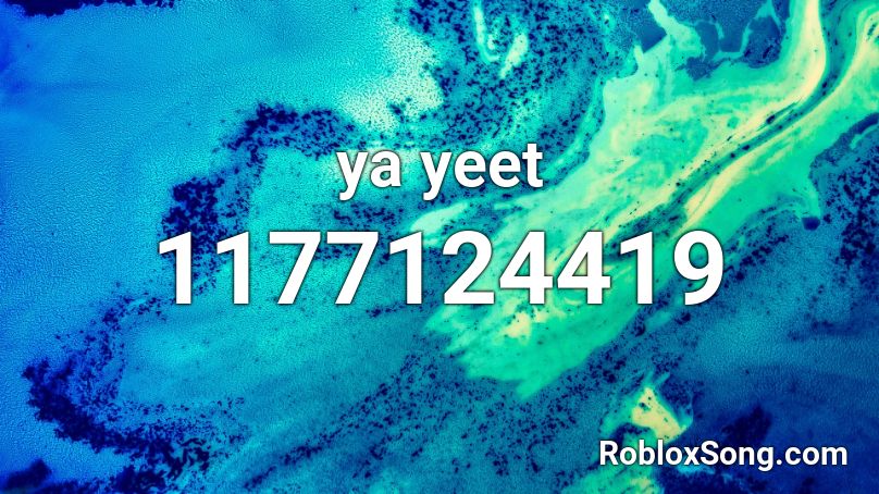 ya yeet Roblox ID