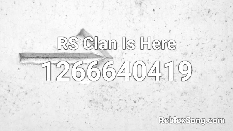 RS Clan Is Here Roblox ID