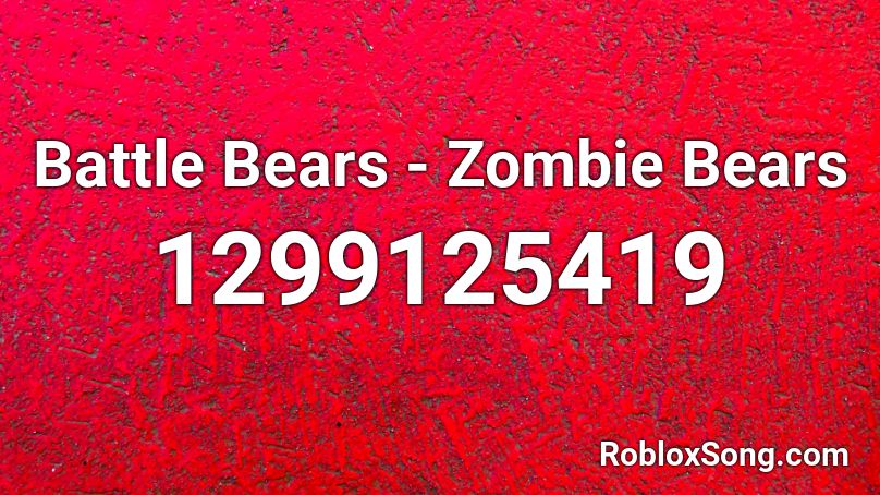 Battle Bears - Zombie Bears Roblox ID