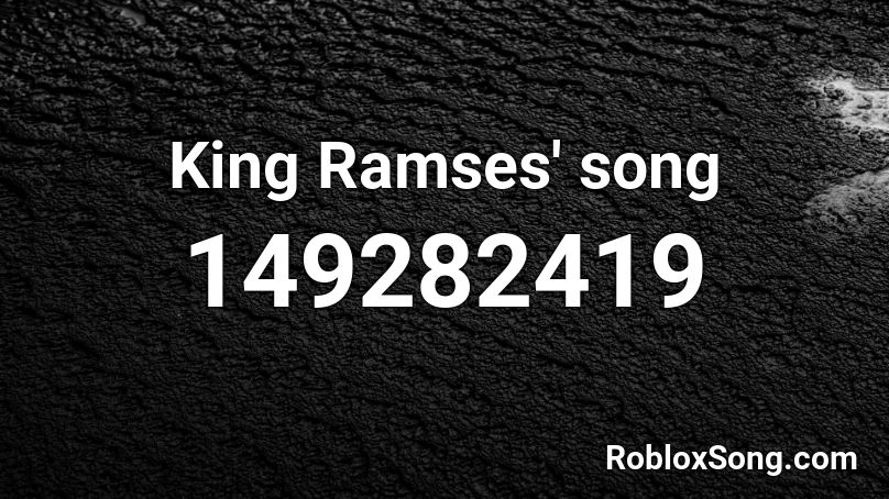 King Ramses' song Roblox ID