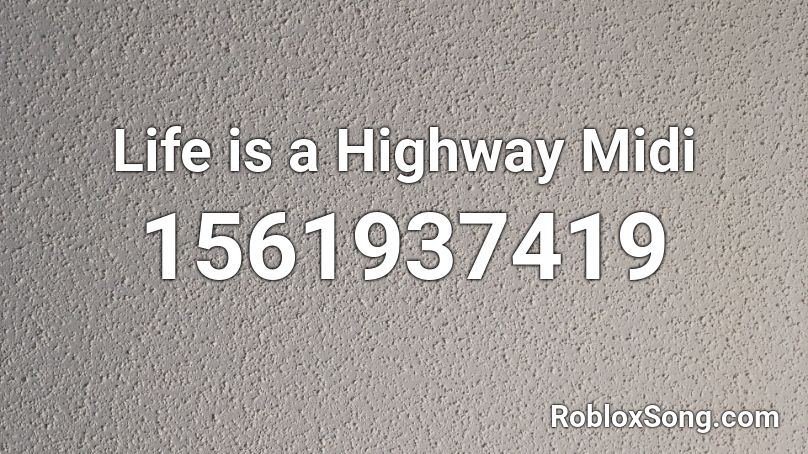 Life is a Highway Midi Roblox ID