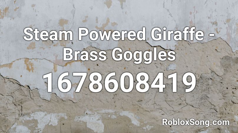 Steam Powered Giraffe - Brass Goggles Roblox ID