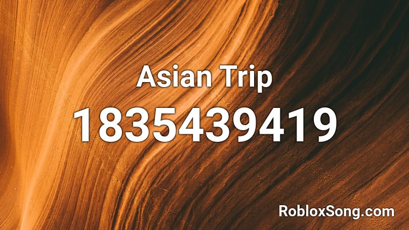 Asian Trip Roblox ID