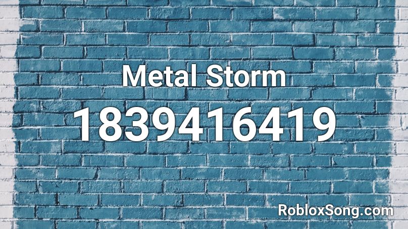 Metal Storm Roblox ID