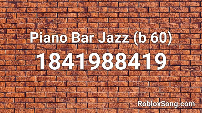 Piano Bar Jazz (b 60) Roblox ID