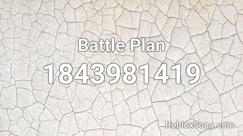 Battle Plan Roblox ID