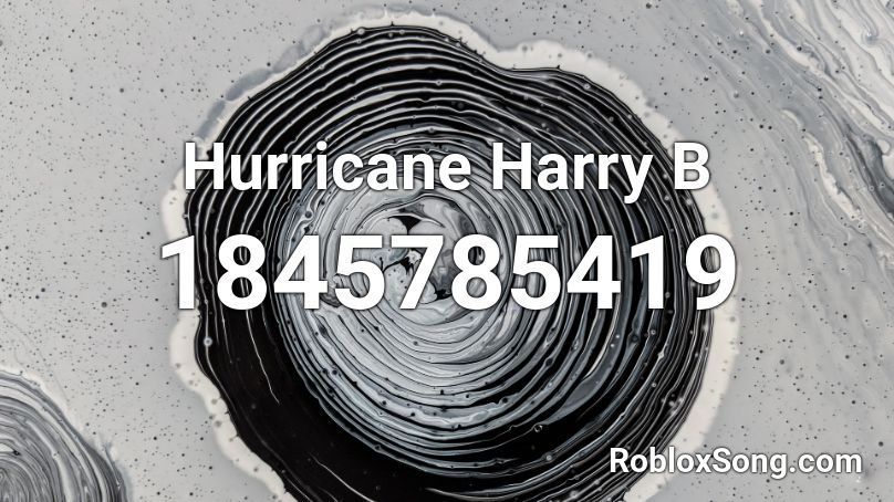 Hurricane Harry B Roblox ID