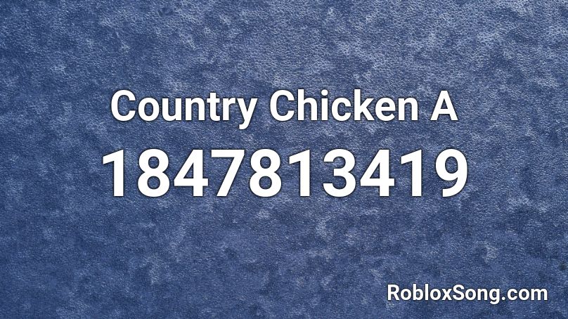 Country Chicken A Roblox ID