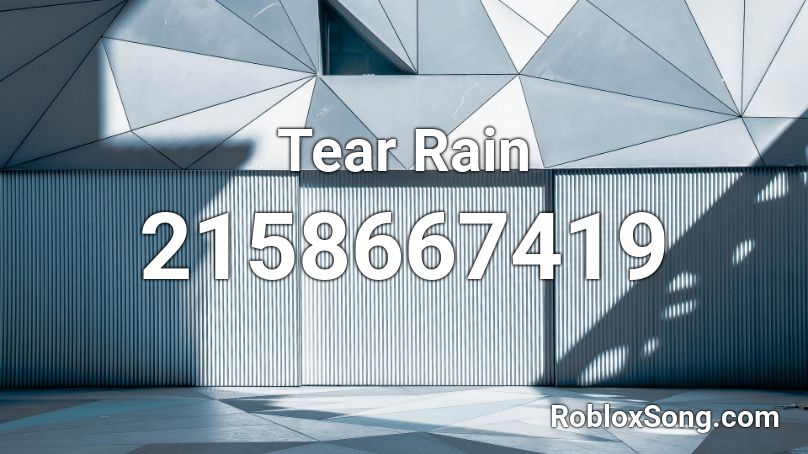 Tear Rain  Roblox ID