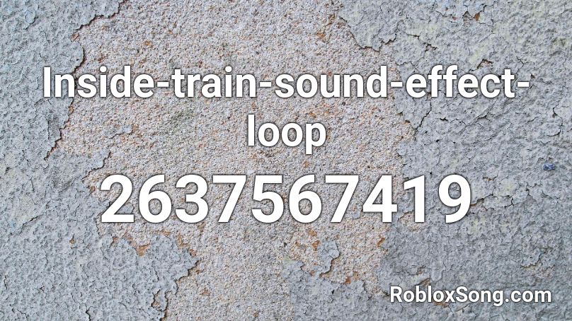 Inside-train-sound-effect-loop Roblox ID