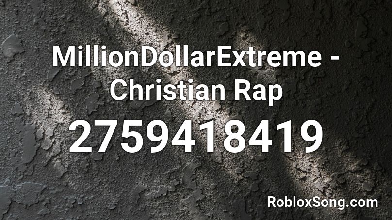 MillionDollarExtreme - Christian Rap Roblox ID