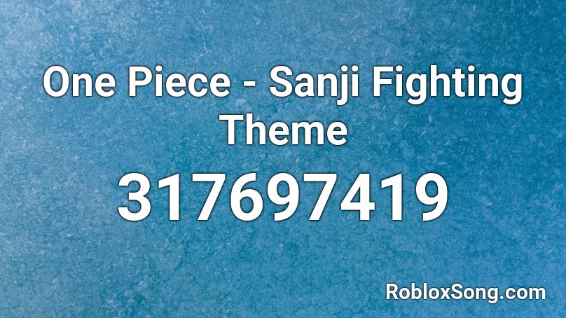 One Piece - Sanji Fighting Theme Roblox ID