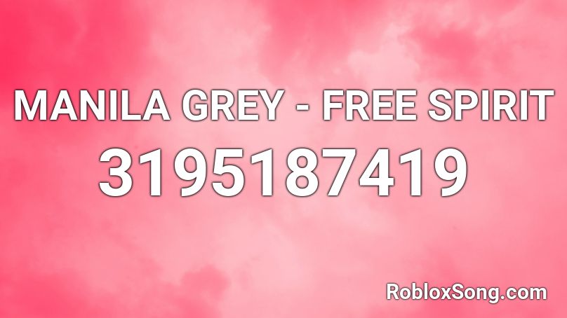 MANILA GREY - FREE SPIRIT Roblox ID