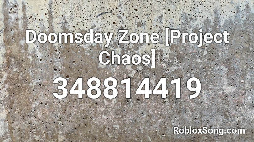 Doomsday Zone [Project Chaos] Roblox ID