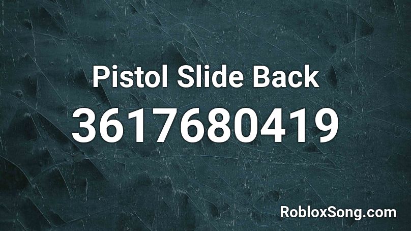 Pistol Slide Back Roblox ID