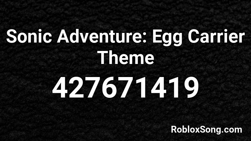 Sonic Adventure: Egg Carrier Theme Roblox ID