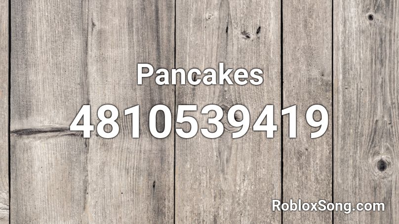 Pancakes Roblox ID