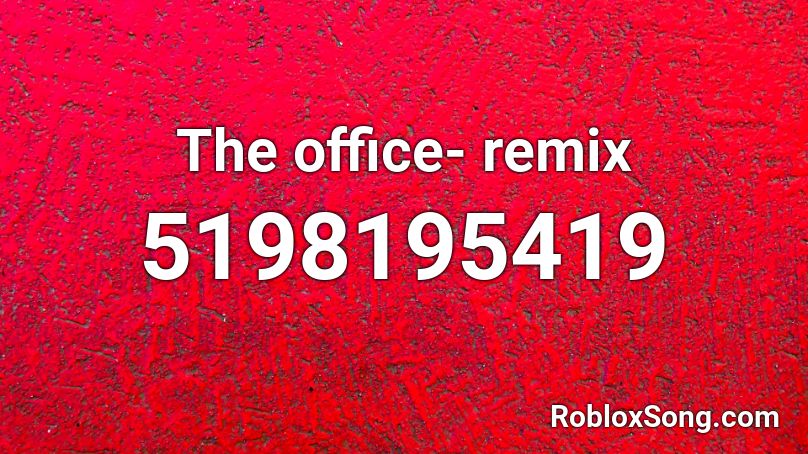 The office- remix Roblox ID