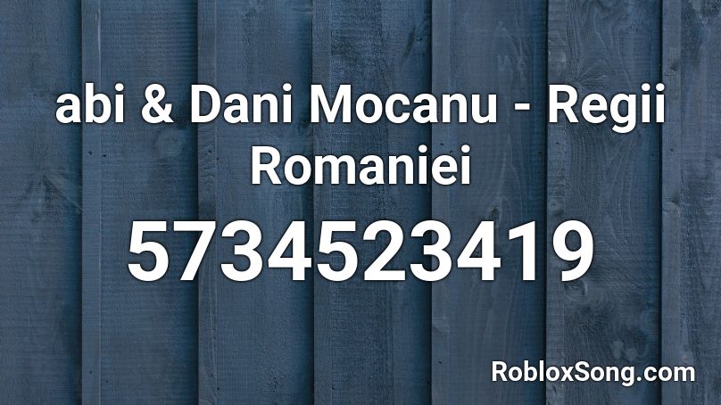 abi & Dani Mocanu - Regii Romaniei Roblox ID