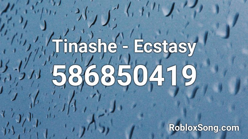 Tinashe - Ecstasy Roblox ID