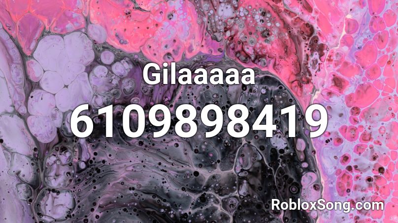 Gilaaaaa Roblox ID